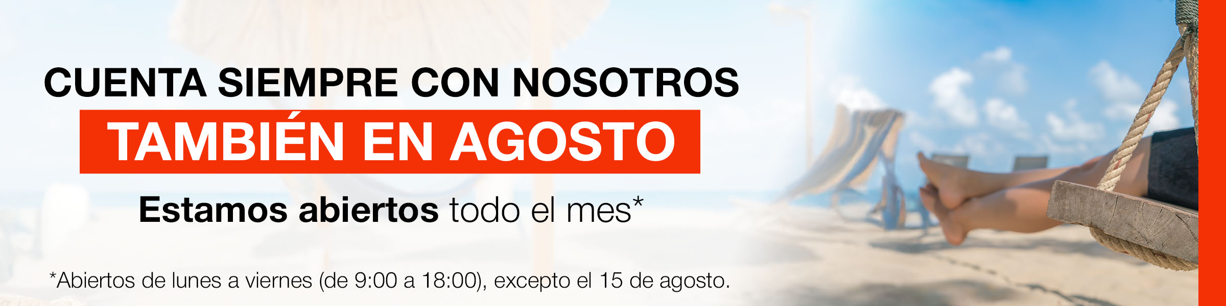 Abiertos todo agosto