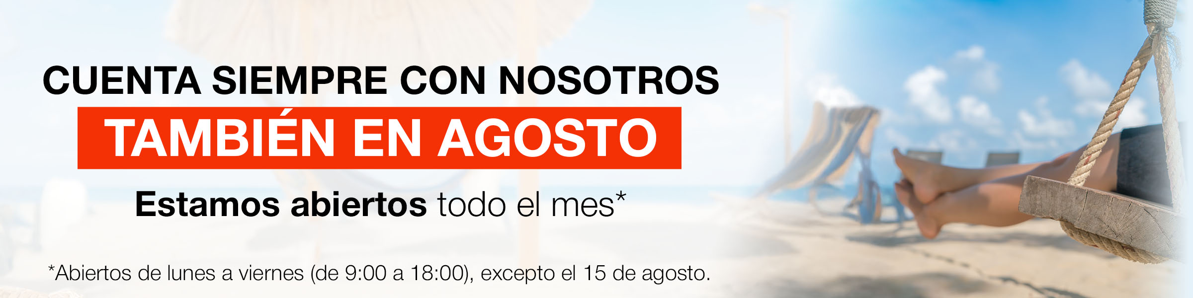 Abiertos todo agosto